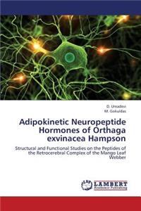 Adipokinetic Neuropeptide Hormones of Orthaga Exvinacea Hampson