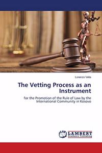 Vetting Process as an Instrument