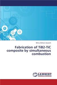 Fabrication of Tib2-Tic Composite by Simultaneous Combustion