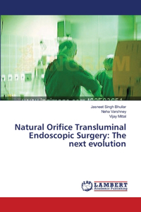 Natural Orifice Transluminal Endoscopic Surgery