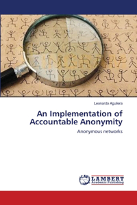Implementation of Accountable Anonymity
