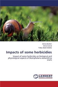 Impacts of some herbicidies