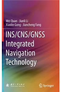 INS/CNS/GNSS Integrated Navigation Technology