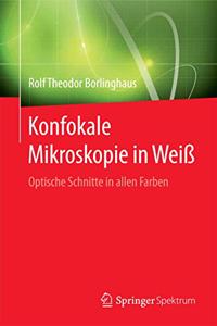 Konfokale Mikroskopie in Weiß