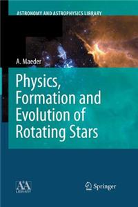 Physics, Formation and Evolution of Rotating Stars