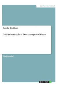 Menschenrechte. Die anonyme Geburt