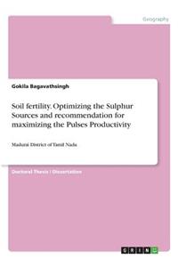 Soil fertility. Optimizing the Sulphur Sources and recommendation for maximizing the Pulses Productivity