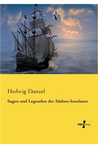 Sagen und Legenden der Südsee-Insulaner