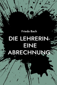 Lehrerin- eine Abrechnung