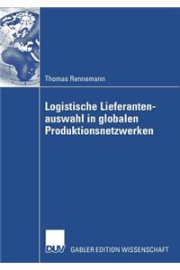 Logistische Lieferantenauswahl in Globalen Produktionsnetzwerken
