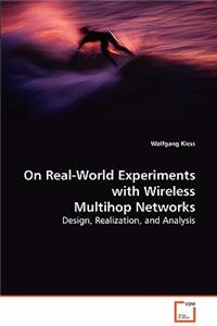 On Real-World Experiments with Wireless Multihop Networks