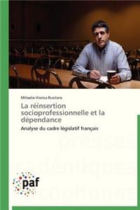 La Réinsertion Socioprofessionnelle Et La Dépendance