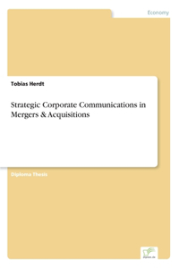 Strategic Corporate Communications in Mergers & Acquisitions