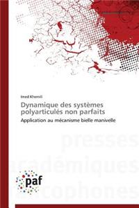 Dynamique Des Systèmes Polyarticulés Non Parfaits