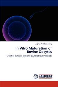 In Vitro Maturation of Bovine Oocytes