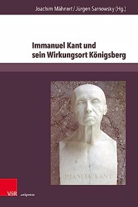 Immanuel Kant Und Sein Wirkungsort Konigsberg