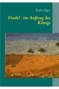 Findel - Im Auftrag Des Konigs