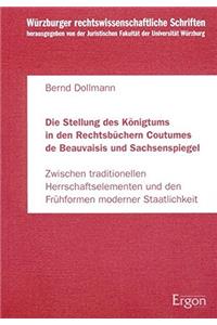 Die Stellung Des Konigtums in Den Rechtsbuchern Coutumes de Beauvaisis Und Sachsenspiegel
