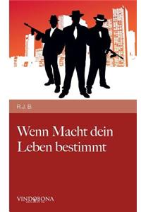 Wenn Macht dein Leben bestimmt
