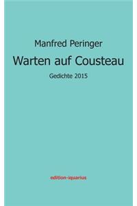 Warten auf Cousteau