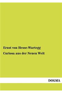 Curiosa aus der Neuen Welt