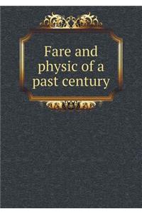 Fare and Physic of a Past Century