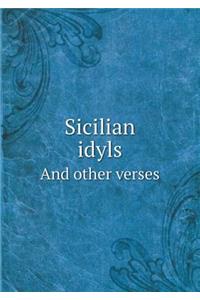 Sicilian Idyls and Other Verses