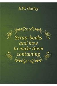 Scrap-books and how to make them containing