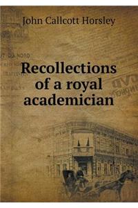 Recollections of a Royal Academician