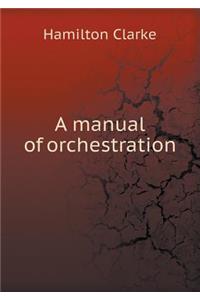 A Manual of Orchestration