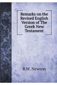 Remarks on the Revised Remarks on the Revised English Version of The Greek New Testament