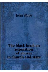 The Black Book an Exposition of Abuses in Church and State