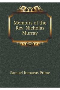 Memoirs of the Rev. Nicholas Murray