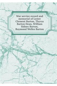 War Service Record and Memorial of Lester Clement Barton, Thyrza Barton Dean, William Sidney Barton, Raymond Welles Barton