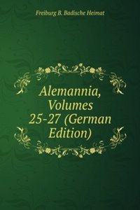 Alemannia, Volumes 25-27 (German Edition)