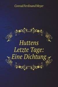Huttens Letzte Tage: Eine Dichtung