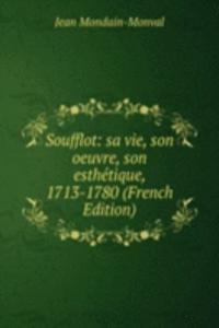 Soufflot: sa vie, son oeuvre, son esthetique