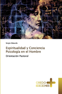 Espiritualidad y Conciencia Psicología en el Hombre