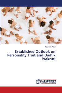 Established Outlook on Personality Trait and Daihik Prakruti