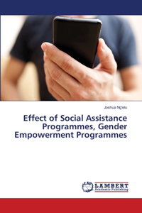 Effect of Social Assistance Programmes, Gender Empowerment Programmes