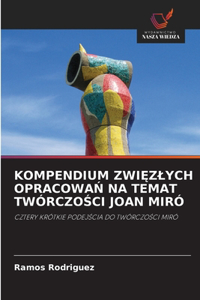 Kompendium ZwiĘzlych OpracowaŃ Na Temat TwórczoŚci Joan Miró