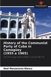 History of the Communist Party of Cuba in Camagüey (1955 a 1965)