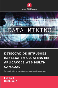 Detecção de Intrusões Baseada Em Clusters Em Aplicações Web Multi-Camadas