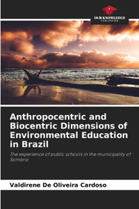 Anthropocentric and Biocentric Dimensions of Environmental Education in Brazil