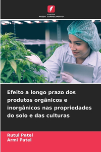 Efeito a longo prazo dos produtos orgânicos e inorgânicos nas propriedades do solo e das culturas