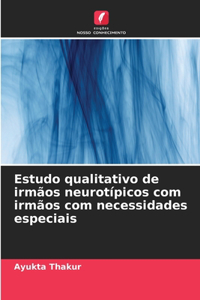 Estudo qualitativo de irmãos neurotípicos com irmãos com necessidades especiais