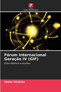 Fórum Internacional Geração IV (GIF)