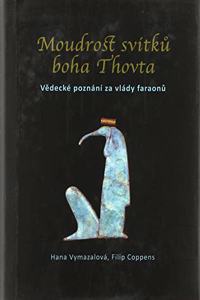 Moudrost svitku boha Thovta. Vedecké poznání za vlády faraonu