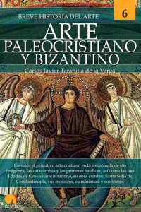 Breve Historia del Arte Paleocristiano Y Bizantino