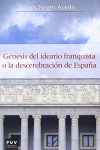 Genesis del ideario franquista o la descerebracion de Espana